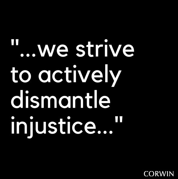 White Quote on black box: "we strive to actively dismantle injustice"